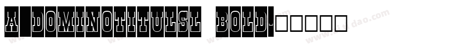 a_DomInoTitulSl Bold字体转换